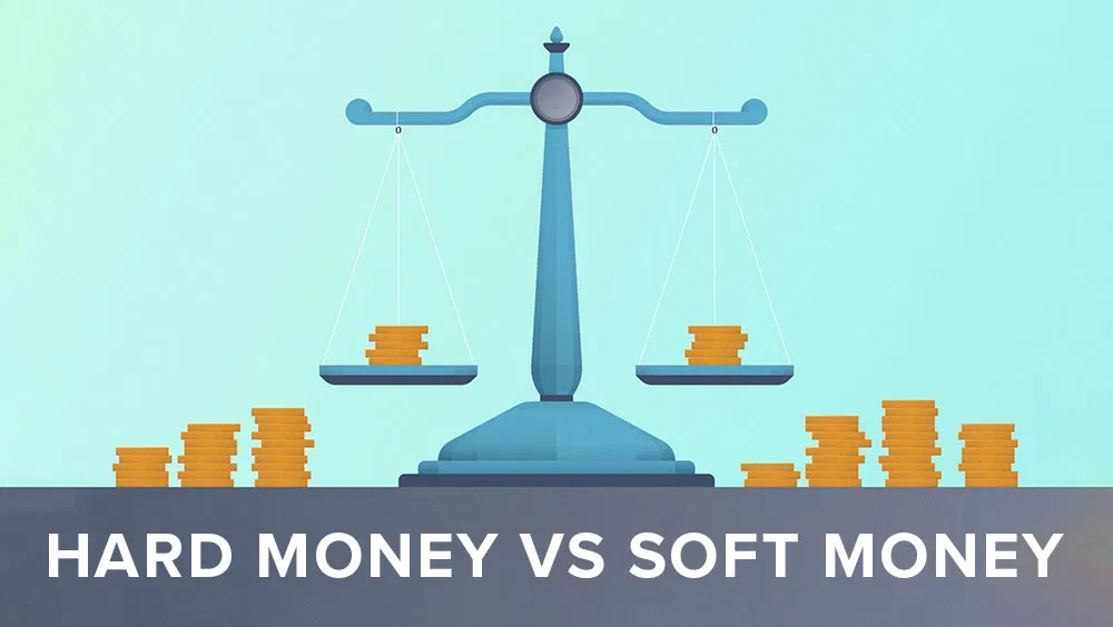 Hard Money Vs Soft Money: Real Estate Investing
