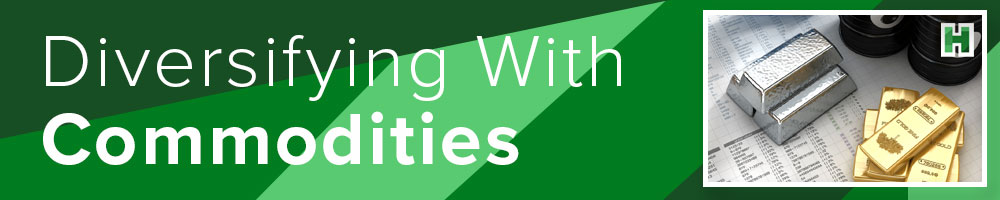Diversifying With Commodities