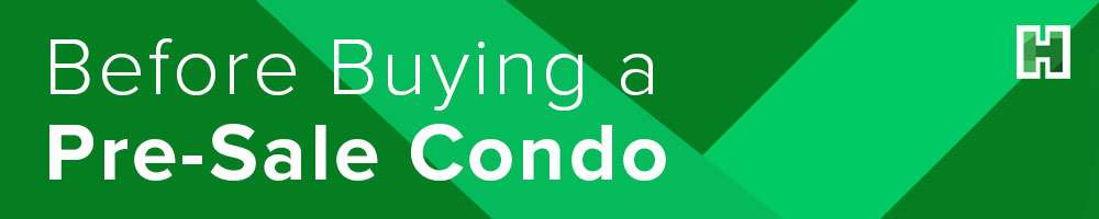 Things To Consider Before Buying a Pre Sale Condo