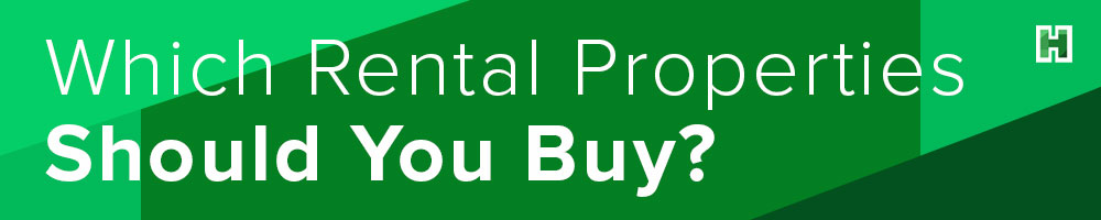 Which Rental Properties Should You Buy