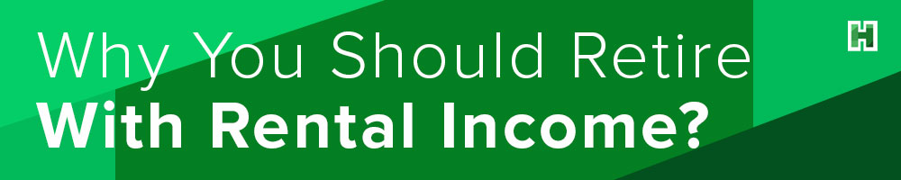 Why Should You Retire With Rental Income 1