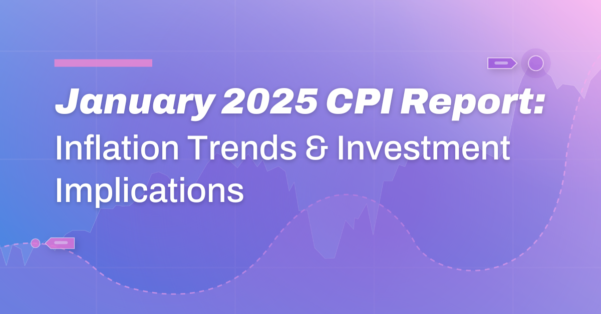 January 2025 CPI Report: Inflation Accelerates, Delaying Fed Rate Cuts